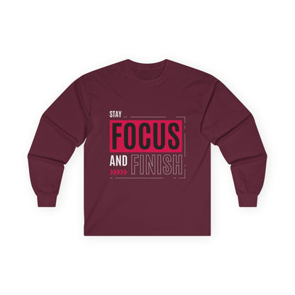 Stay Focused and Finish T-Shirt | Motivation & Hustle Statement Tee