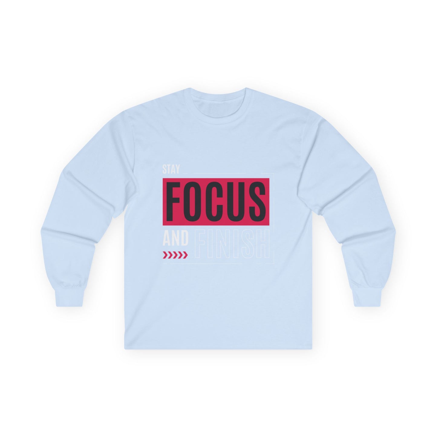 Stay Focused and Finish T-Shirt | Motivation & Hustle Statement Tee