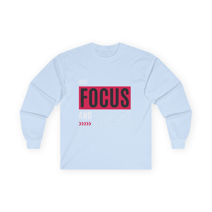 Stay Focused and Finish T-Shirt | Motivation & Hustle Statement Tee