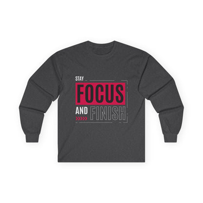Stay Focused and Finish T-Shirt | Motivation & Hustle Statement Tee