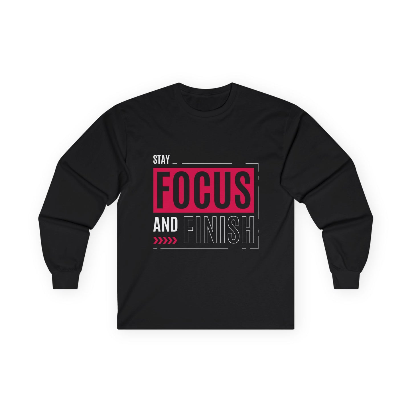 Stay Focused and Finish T-Shirt | Motivation & Hustle Statement Tee