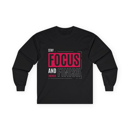 Stay Focused and Finish T-Shirt | Motivation & Hustle Statement Tee