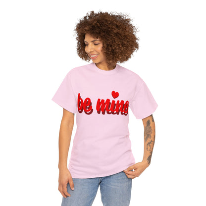 Be Mine Unisex Heavy Cotton Tee