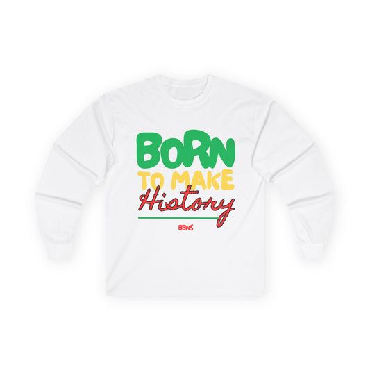 Born to Make History T-Shirt | Bold Statement Tee | Empowerment Graphic Shirt