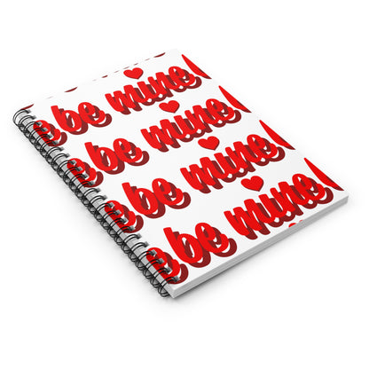 Be Mine Spiral Notebook - Ruled Line