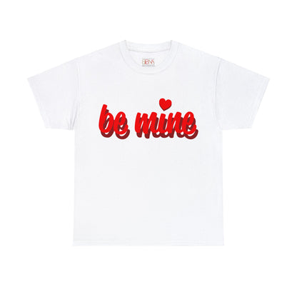 Be Mine Unisex Heavy Cotton Tee