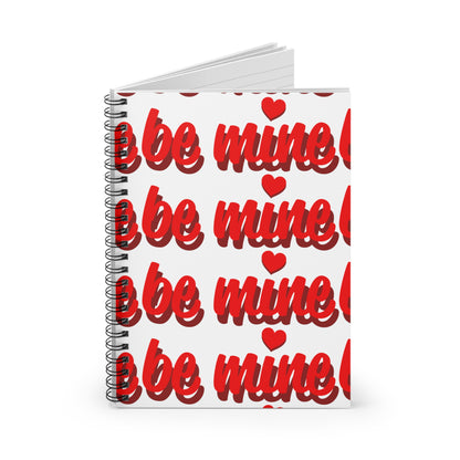 Be Mine Spiral Notebook - Ruled Line