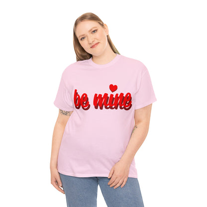 Be Mine Unisex Heavy Cotton Tee