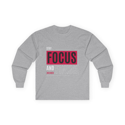 Stay Focused and Finish T-Shirt | Motivation & Hustle Statement Tee