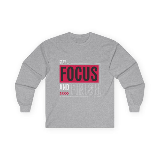 Stay Focused and Finish T-Shirt | Motivation & Hustle Statement Tee