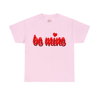 Be Mine Unisex Heavy Cotton Tee