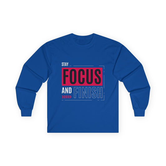 Stay Focused and Finish T-Shirt | Motivation & Hustle Statement Tee